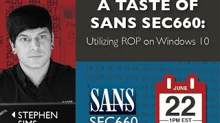 SANS Pen Test: Webcast - Utilizing ROP on Windows 10 | A Taste of SANS SEC660