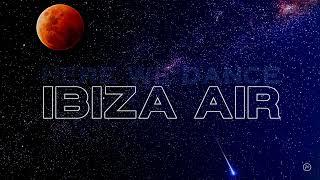 New !  Ibiza Air ~  Here We Dance    #dance #house #disco