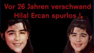 Seit 26 Jahren ist Hilal Ercan aus Hamburg-Lurup verschwunden. Eine Zusammenfassung des Falls.