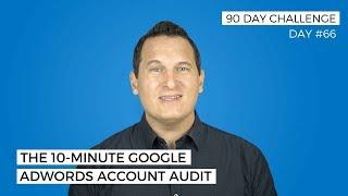 The 10-minute Google AdWords Account Audit