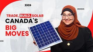 New Trade Measures and Solar Surge in Canada