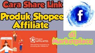 Cara Share link Shopee Affiliate di marketplace facebook