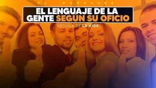 El Lenguaje de la Gente según su oficio - (Escuela de la vida)