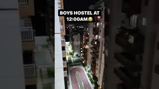 Boys hostel at 12:am