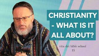 What is Christianity all about? | Vita Dei (Eng) 15