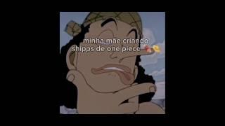 Minha mãe criando shipps de one piece #anime #onepiece #onepieceedit #vaiprafycaramba