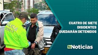 Cuatro de siete disidentes quedarán detenidos - Teleantioquia Noticias