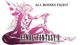 Final Fantasy II (PSP) - All Bosses Fight  (6x SPEED)