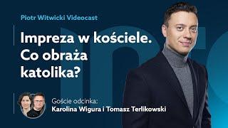 Karolina Wigura i Tomasz Terlikowski - Piotr Witwicki podcast