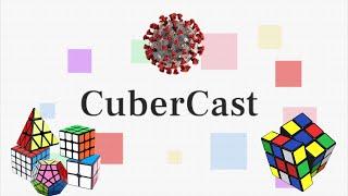 How COVID-19 has affected Cubing/our Lives | CuberCast Podcast Ep. 11