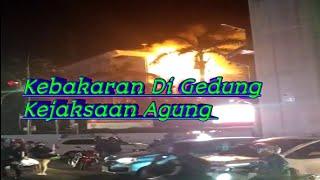 Kebakaran di Gedung Kejaksaan Agung RI Di Jakarta