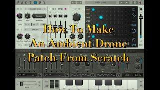 Factory Synth Tutorial - How to Make a Complex Self Playing Ambient Drone Patch From Scratch