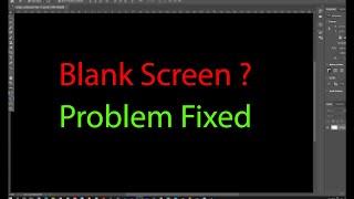 photoshop black screen problem Blank work space not showing issue