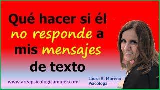 Qué hacer si él no responde a mis mensajes de texto