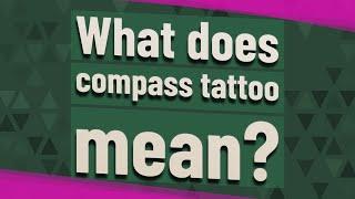 What does compass tattoo mean?