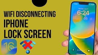 WiFi Disconnected When iPhone Screen Locked-iOS 16 Update