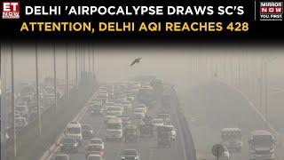 ET Now | Breaking News: Amicus Curiae Seeks Urgent Hearing, Petitioner Flags Delhi's 'Severe' AQI