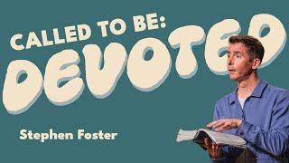 The Power of Devotion | Stephen Foster