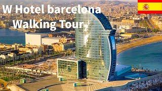 W Hotel Barcelona | Spain | Walk Tour | Best Hotel in Barcelona Spain