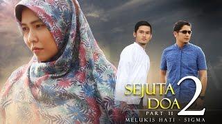 (Sejuta Doa Part 2) SIGMA - Melukis Hati