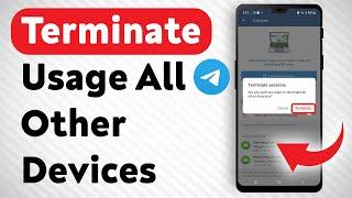 How To Terminate Usage Of Your Telegram Account By All Other Devices