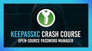 Install & Use KeePassXC | Free, Open-Source | Complete Crash Course