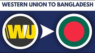 How to Send Money From Western Union to Bangladesh (2025)