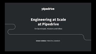 Pipedrive Talks (Lisbon): Engineering at Scale at Pipedrive