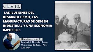 Clase 10 - Historia argentina III. Eduardo Sartelli