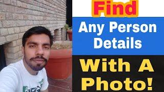 How to Find any person with photo | Find anyone Details without knowing Name