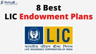 8 Best LIC Endowment Plans | PolicyX