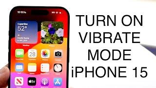 How To Turn On Vibrate Mode On iPhone 15!