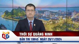 Bản tin thời sự 19h45' ngày 20/11/2024