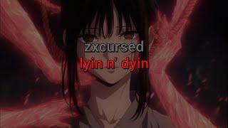 zxcursed - lyin n’ dyin (текст песни)