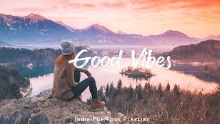 Good Vibes | Songs take you to a peaceful place in Winter | An Indie/Pop/Folk/Acoustic Playlist