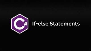 if else statement in C# (Part 7)