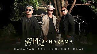 ST12  X HAZAMA  "HARAPAN TAK KUNJUNG USAI" (MV)