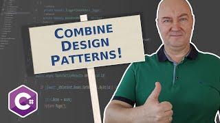 Combine Design Patterns To Reveal Their Greatest Power