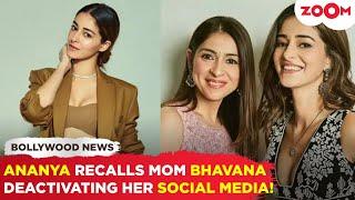 Ananya Panday RECALLS how her mom Bhavana once DEACTIVATED her social media account: 'I couldn't..'