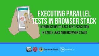 Parallel Test Execution: (Fast Test 2018) - Executing parallel tests in browserstack