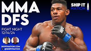 MMA DFS - FIGHT NIGHT | December 14, 2024 | DraftKings DFS Picks, Plays and Process