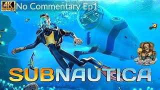 Subnautica Gameplay 4K No Commentary Ep1