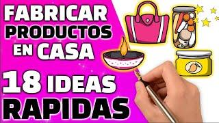 18 Ideas rapidas para Fabricar Productos en Tu Casa