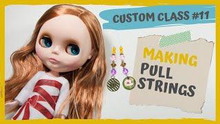 CUSTOM BLYTHE Tutorial: How to make PULL STRINGS. How to custom blythe doll #011