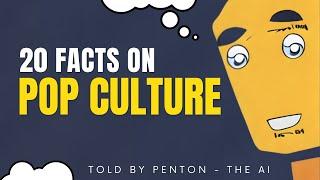 POP CULTURE FACTS: 20 Amazing and Peculiar Facts, fast paced!"