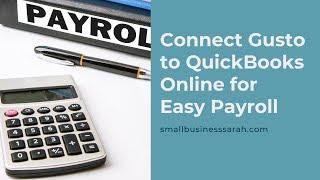 Connect Gusto to QuickBooks Online for easy payroll bookkeeping - Free accounts download and mapping