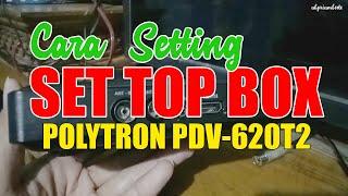 Cara Setting Set Top Box (STB) Polytron PDV-620T2 Sampai Muncul Siaran Digital