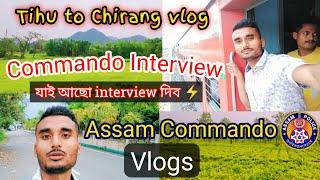 Assam Commando Interview || Commando vlog || vlog || Tihu to Chirang vlog.. @SimantaTipsVlogs