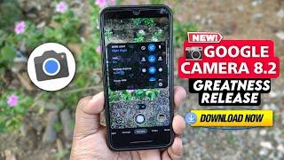 GOOGLE CAMERA 8.2 Greatness Release | GCAM 8.2 Apk New Update | Google Camera Download