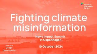 News Impact Summit Copenhagen | Fighting climate misinformation